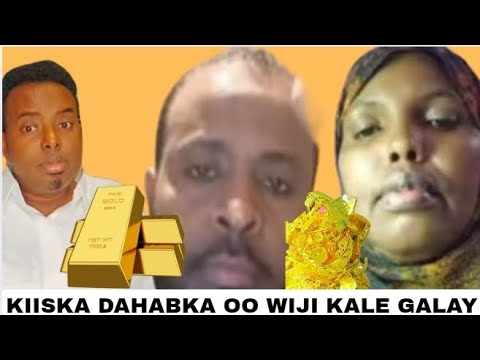 KIISKA UGU ADKAA EE DAHABKA OO WIJI KALE YEESHAY IYO WAREEGII SEDAXAAD GALAY ADKAATAY