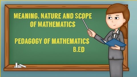 # Meaning,Nature & Scope of mathematics#B.Ed notes #let