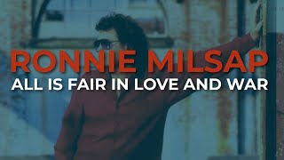 Ronnie Milsap - All Is Fair In Love And War (Official Audio)