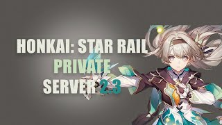 HONKAI STAR RAIL PRIVATE SERVER 2.3 | FREE DOWNLOAD | FIREFLY | JADE