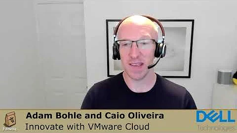 Caio Oliveira, Adam Bohle - Innovate w VMware Cloud: How to build a powerful Multi-Cloud environment