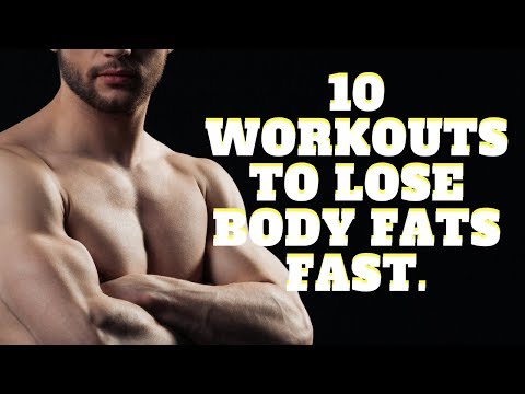 Top 10 Workouts to Lose Body Fats Fast.