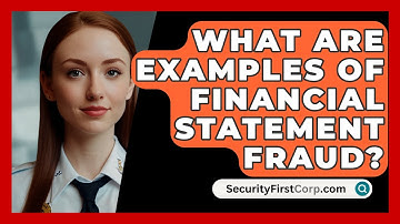 What Are Examples Of Financial Statement Fraud? - SecurityFirstCorp.com