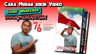 Cara membuat video story whatsapp tentang kemerdekaan | Story Wa