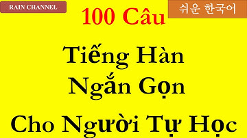 100 Câu tiếng Hàn ngắn gon qua hai nốt nhạc-P1- Học tiếng Hàn cơ bản sơ cấp-online-Rain Channel-