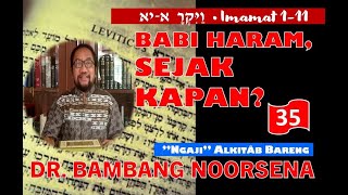 BABI HARAM, SEJAK KAPAN? (Kitab Imamat 1-11) NGAJI ALKITAB SESSI 35