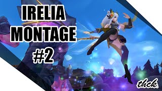 Thck Irelia Montage