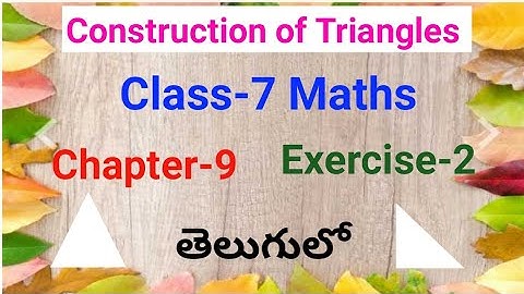 7th Class School Maths||Construction of Triangles|| ch-9 Exercise-2 problems Explanation in Telugu||
