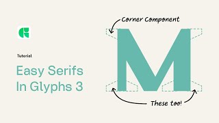 StepbyStep Font Design: Craft Elegant Serif Fonts with Glyphs 3 and Corner Components