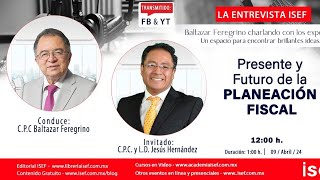 Presente y Futuro de la PLANEACIÓN FISCAL Programa #184