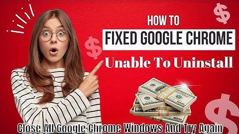 How to fixed Google Chrome Unable to Uninstall 2023 | Close all Google Chrome windows and try again