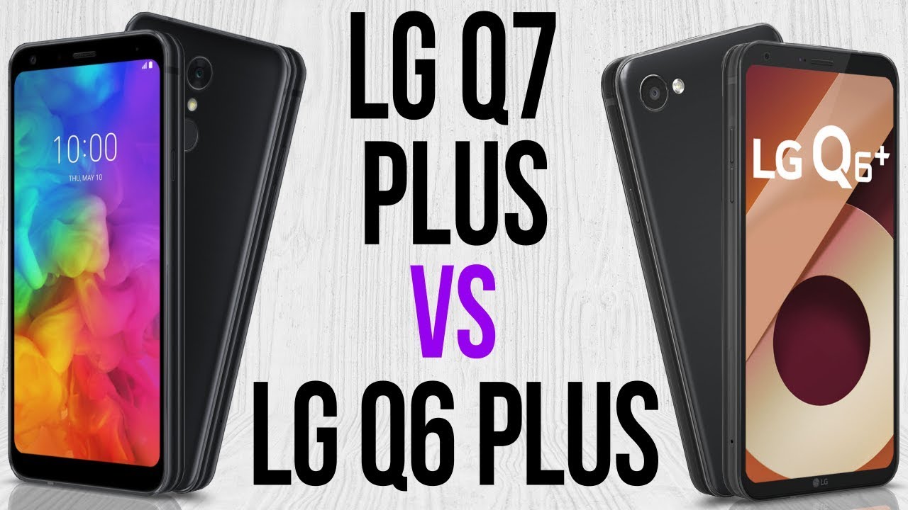 LG Q7 Plus vs LG Q6 Plus (Comparativo)