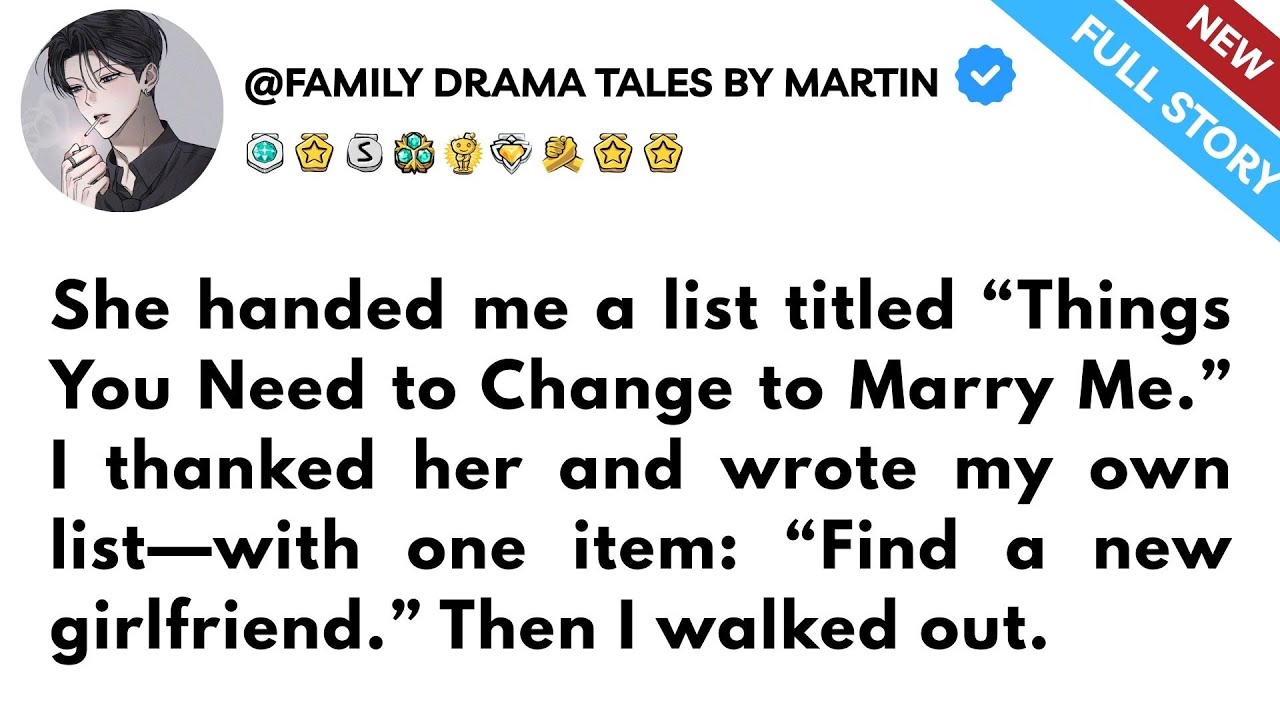 She handed me a list titled “Things You Need to Change to Marry Me.” I thanked her and..