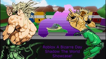 Roblox A Bizarre Day Shadow The World Showcase!