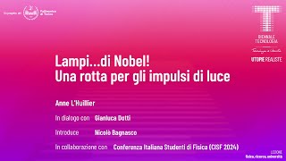 Lampi…di Nobel! Una rotta per gli impulsi di luce | Anne L'Huillier | Audio ITA