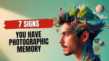 How to Know if You Have Photographic Memory? | 7 Key Signs of Photographic Memory
