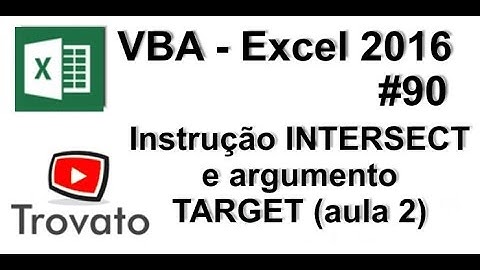 #90 - Excel VBA - Instrução INTERSECT e TARGET (argumento) - Parte 2