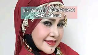 ELVI SUKAESIH - PERNYATAAN [OM SAHARA]