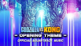 Godzilla vs. Kong (OST) - Opening Scene Theme Song (Main Theme | Official Soundtrack Music)