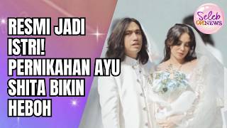 Download Lagu RESMI JADI ISTRI! PERNIKAHAN AYU SHITA BIKIN HEBOH | SELEB ON NEWS MP3