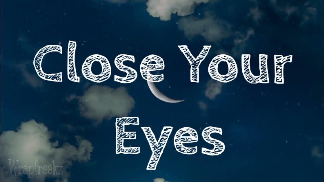 close your eyes song lyrics video YouTube