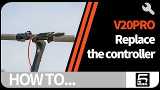 5TH WHEEL V20PRO | Replace the controller