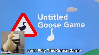 Lets Play Unled Goose Game With Wrinkle The Duck