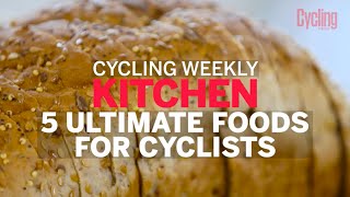 Cycling Weekly kitchen: 5 ultimate foods for cyclists
