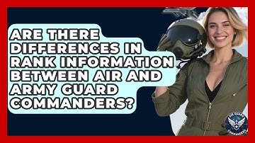 Are There Differences in Rank Information Between Air and Army Guard Commanders?