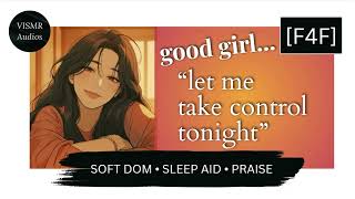F4F asmr good girl let me take control praise good girl girlfriend rp