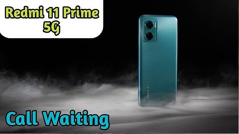How To Call Waiting In Redmi 11 Prime 5G, Call Waiting Enable In Redmi 11 Prime 5G, Call Waiting