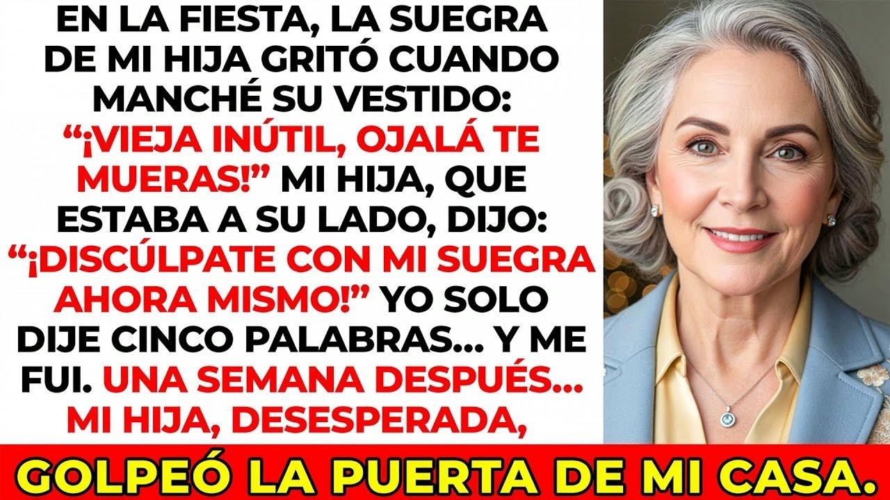 Mi hija me obligó a pedirle perdón a su suegra. Solo dije cinco palabras…Una semana después regresó…