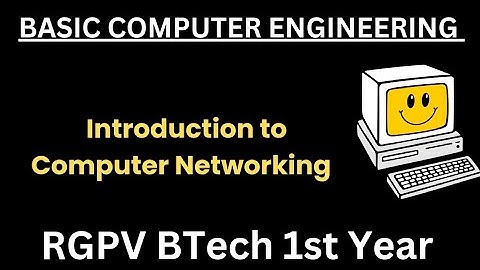 Introduction to Computer Networking | Basic Computer Engineering | RGPV BTech 1st Year
