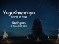 Yogeshwaraya Mahadevaya | Sadhguru and Sounds of Isha | Shiva Stotram