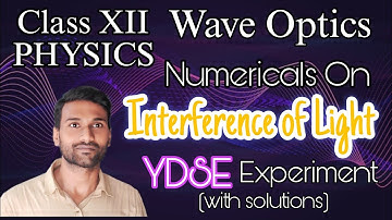 Interference of waves ll Numericals on YDSE ll Wave Optics ll Class 12