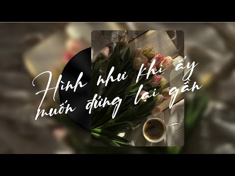 Ep.34 | Hình như khi ấy muốn đứng lại gần tại sao anh không tiến tới một lần? - Để Ý, ‘ Tha ‘ Anh Đi
