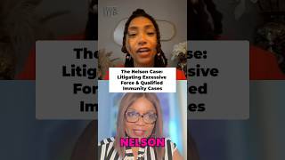 The Nelson Case: Litigating Excessive Force & Qualified Immunity Cases - Legal Lens Podcast