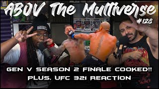 Gen V COOKED Its Season 2 Finale! Plus, UFC 321 Eye Poke Disaster | ABOV The Multiverse #128
