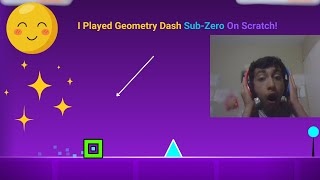 I Played Geometry Dash Sub-Zero On Scratch!