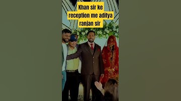 khan sir ke reception me aditya ranjan sir #adityaranjansir #khansir #trending #viralvideo