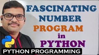 Famous FASCINATING NUMBER PROGRAM IN PYTHON PROGRAMMING || PYTHON PROGRAMMING Profile