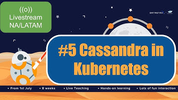 [Cassandra Cloud-Native Workshop Series] - #5 Cassandra in Kubernetes  NA|LATAM