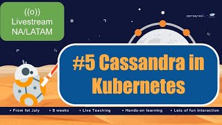 [Cassandra Cloud-Native Workshop Series] - #5 Cassandra in Kubernetes  NA|LATAM