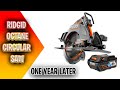 RIDGID OCTANE Circular Saw One Year Later Update Review - Would I still recommend this RIDGID SAW?