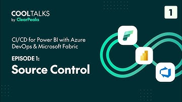 CI / CD for Power BI with Azure DevOps & Microsoft Fabric – Episode 1: Source Control