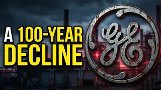 Why General Electric Lost Its Power After 100 Year