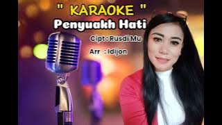 PENYUAKH HATI-KARAOKE- Di populerkan Ngah Melly Gebang- Cipta Rusdy Mu_Arr idijon -(Lirik)