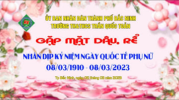 Dâu, rể Trường TH&THCS Trần Quốc Toản, TP Bắc Ninh năm 2023