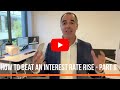 Money Minute - How to Beat an Interest Rate Rise Part II