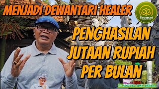 Menjadi Dewantari Healer - Penghasilan Jutaan Rupiah Per Bulan / Kadek Siwa Ambara Channel